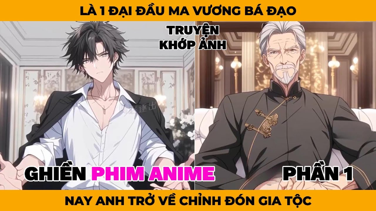 Phần 1 | Là 1 Đại Đầu Ma Vương Bá Đạo, Nay Anh Trở Về Chỉnh Đón Gia Tộc