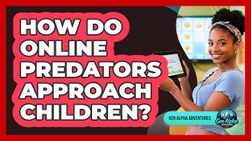 How Do Online Predators Approach Children?