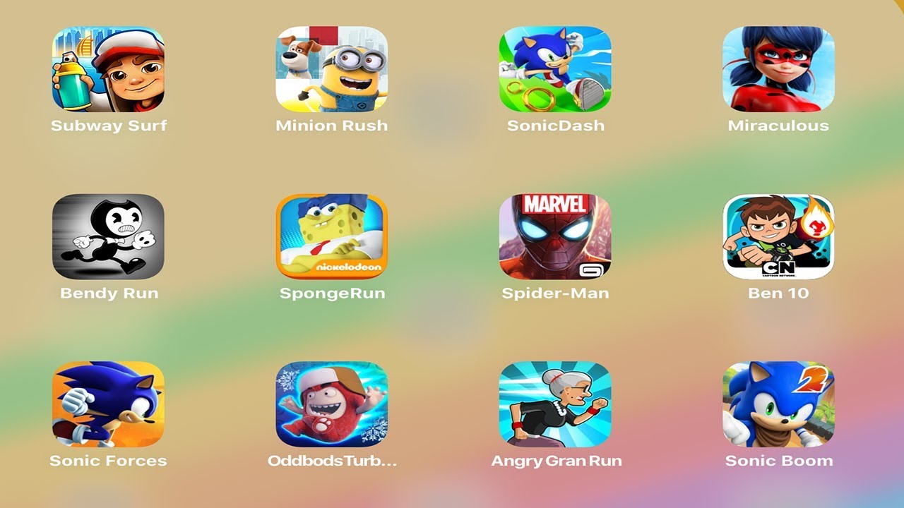 Subway Surfers,Minion Rush,Sonic Dash,Bendy Run,Spider-Man,Ben10,Temple Run 2,SOnic forces,SPongeBob