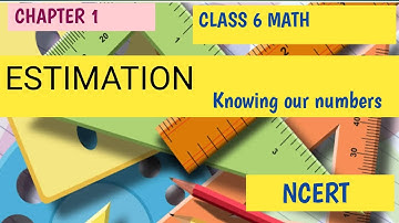 ESTIMATION। Class 6। math। ch 1। knowing our numbers। NCERT