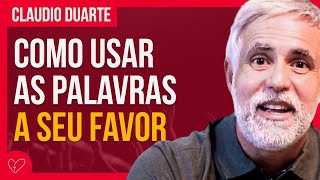 Cláudio Duarte - AS SUAS PALAVRAS TÊM MUITO PODER