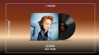 Zior Park - QUEEN [1시간 / 반복재생]