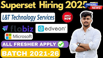 Superset Off Campus Hiring 2025 | Microsoft, L&T Technology Services, Flobiz, Edveon| Freshers Apply