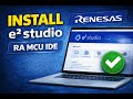Install e² studio for Renesas RA Series | Complete Setup Guide