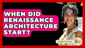 When Did Renaissance Architecture Start? - Story Of Italy
