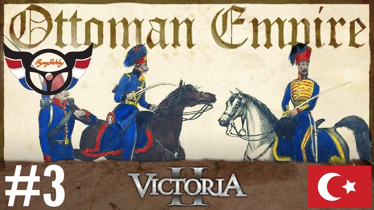 Let's Play Victoria 2 Ottoman Empire ep3 YouTube