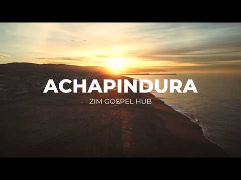 Achapindura  -  Zim Gospel Hub