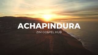 Achapindura    Zim Gospel Hub