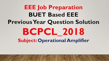 Q_21 | Operational Amplifier  | BCPCL_2018 | Previous year Question Solution(AE,EEE)