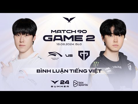 [18.08.2024] HLE vs GEN | Game 2 | Bình Luận Tiếng Việt | LCK Mùa Hè 2024