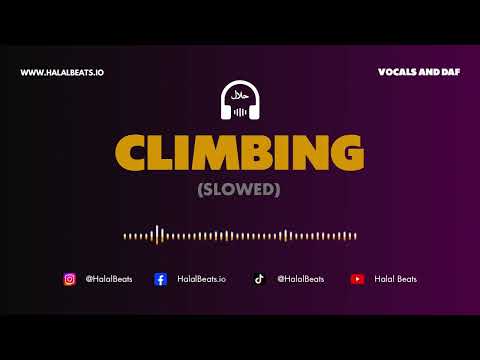 Climbing Slowed Nasheed Background Vocals Daf Soundtrack HalalBeats