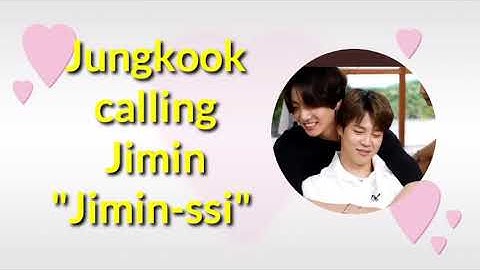 Jungkook calling Jimin "Jimin-ssi" Compilation /Jikook Moments