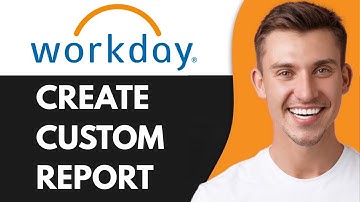 HOW TO CREATE CUSTOM REPORT IN WORKDAY (2025)