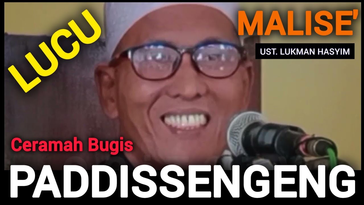 CERAMAH BUGIS LUCU MALISE - USTADZ LUKMAN HASYIM - PADDISSENGENG