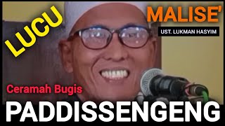 CERAMAH BUGIS LUCU MALISE - USTADZ LUKMAN HASYIM - PADDISSENGENG