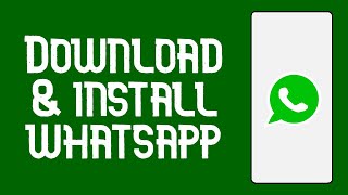 How to Download and Install WhatsApp Mobile App on Android  in 2024