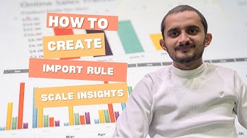 How to create Import rules in Scale Insights