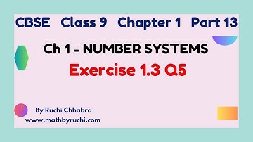 Class 9 Maths Chapter 1| Exercise 1.3 Q5 | Number System |Q5 ex 1.3| NCERT | CBSE |Ruchi Chhabra