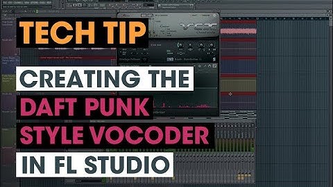 Tech Tip - Creating the Daft Punk Style Vocoder in FL Studio