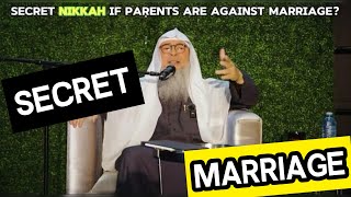 Can we have a SECRET NIKKAH if parents are AGAINST the Marriage? ASSIM AL HAKEEM JAL