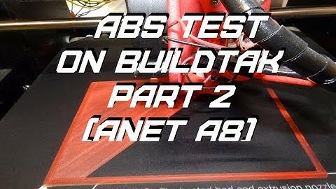 ABS Test On Buildtak Part 2 (Anet A8)