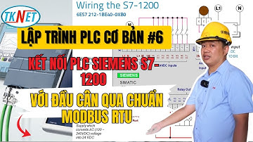 Lập Trình PLC Cơ Bản #6 : Kết Nối PLC SIEMENS S7-1200 Với Đầu Cân Qua Chuẩn Modbus RTU  | TKNET