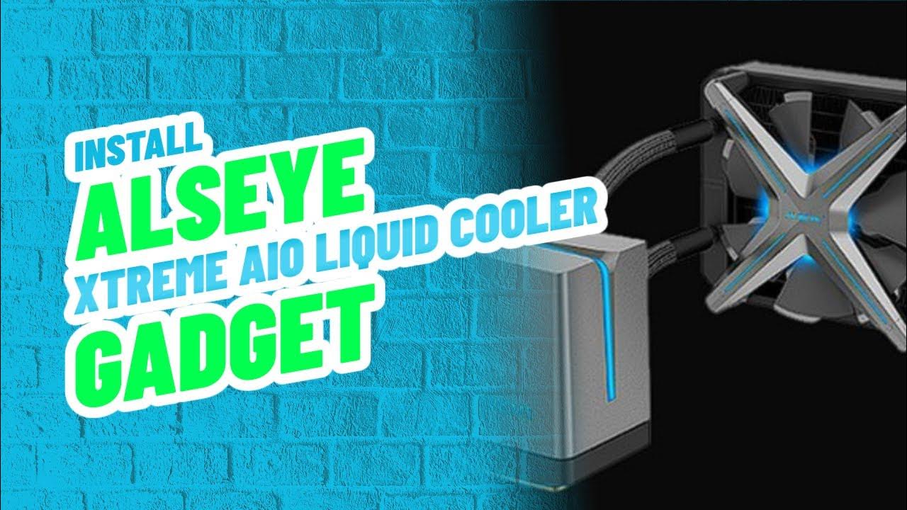 Gadget Preinstall Alseye xtreme aio liquid cooler x120 part 1 YouTube