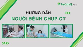 Hướng dẫn bệnh nhân chụp CT | Khoa Chẩn đoán Hình ảnh