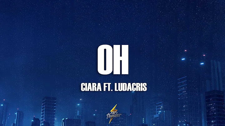 Ciara - Oh (Lyrics) ft. Ludacris