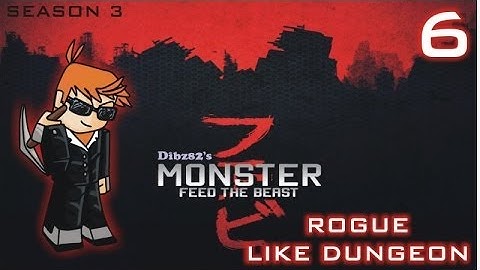 FTB Monster #6: Rogue Like Dungeon