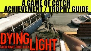 Celebrity Dying Light - A Game of Catch Achievement Guide (Kill 50 Enemies With Throwing Weapons) Profile