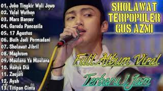 Joko Tingkir Wali Jowo Sholawat Gus Azmi Full Album Terpopuler
