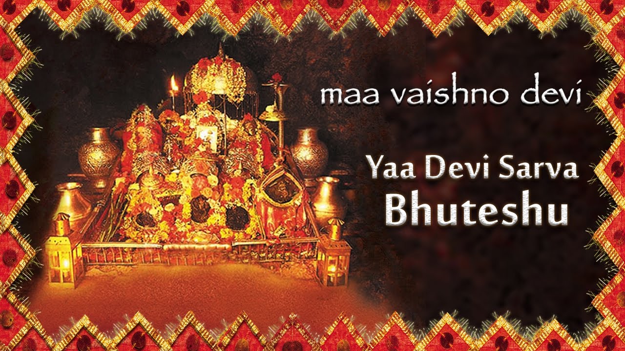 Yaa Devi Sarva Bhuteshu | Maa Vaishno Devi | Devotional - YouTube