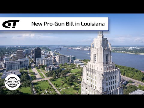 New Pro-Gun Bill in Louisiana | Gun Talk Radio