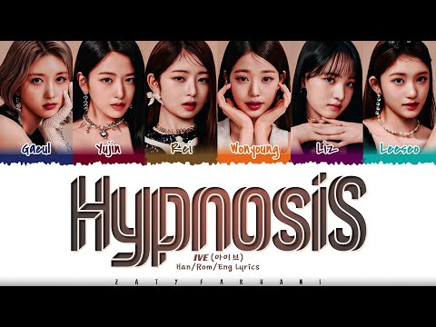 IVE (아이브) - 'Hypnosis' (섭찟) Lyrics [Color Coded_Han_Rom_Eng]