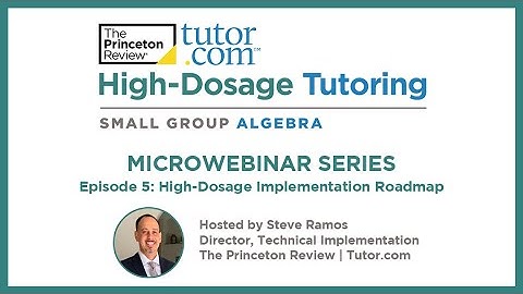 High-Dosage Tutoring Implementation Roadmap | K–12 High-Dosage Tutoring Microwebinars | Tutor.com