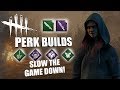 SLOW THE GAME DOWN! | Dead By Daylight THE LEGION PERK BUILDS