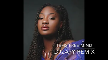 Tems- Free Mind (Djzayy Remix)
