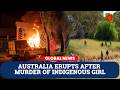 Australia Protests Turn Violent After Indigenous Girl Killed