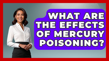 What Are The Effects Of Mercury Poisoning? - Earth Science Answers