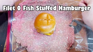 Filet O Fish Stuffed Burgers