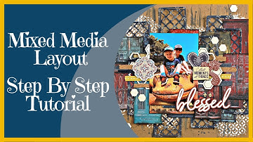 How to Make a Mixed Media Scrapbooking Layout