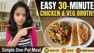 30-Minute Chicken &amp; Vegetable Broth Recipe | Healthy One-Pot Dinner | Simple One-Pot Meal |