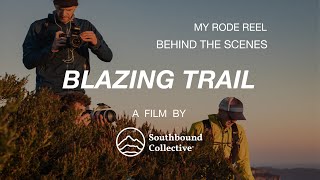 BLAZING TRAIL // Behind the Scenes // My RØDE Reel 2020