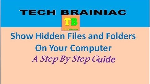 Show hidden files and folders on your computer