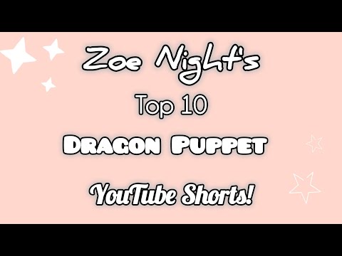 Zoe Night's Top 10 Dragon Puppet Shorts! 💗