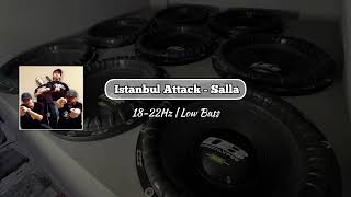 [18-22Hz] Istanbul Attack - Salla (🌪Low Bass🌪)