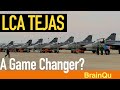 LCA Tejas a game changer? | Light Combat Aircraft Tejas | LCA Tejas In Action | BrainQu