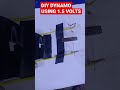 Making dynamo using 15volts battery