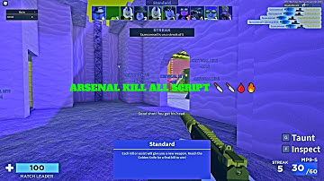 NEW!!! ARSENAL KILL ALL SCRIPT HACK 2020!!!